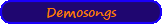 Demosongs