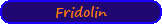 Fridolin